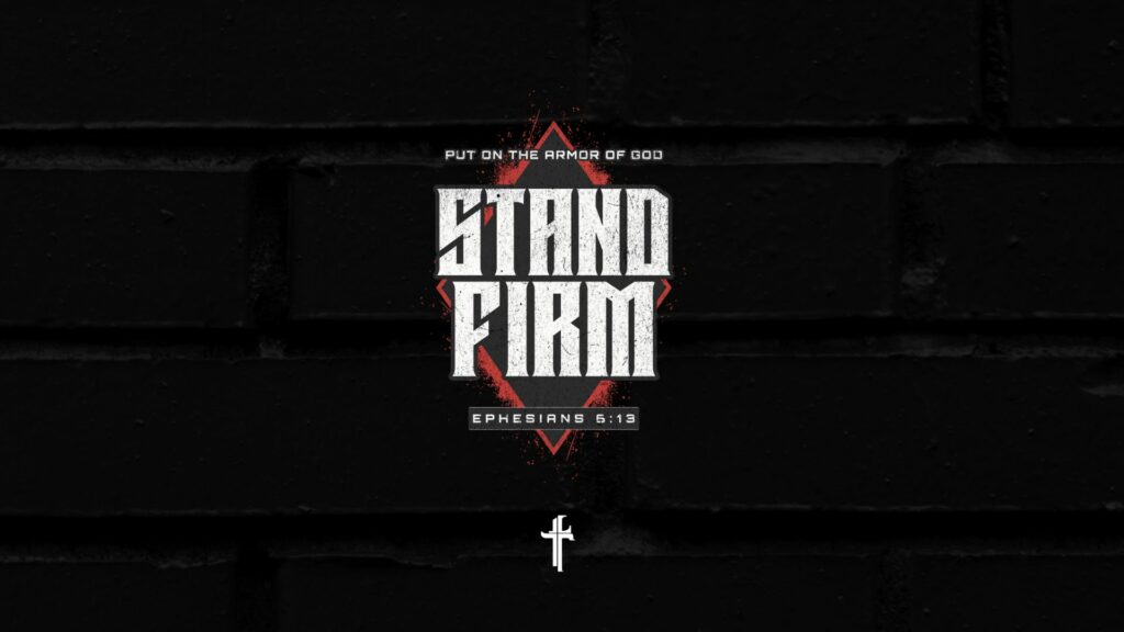 Stand Firm Desktop Wallpaper  Bible verse wallpaper
