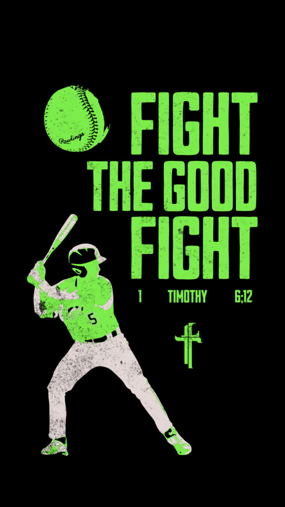 Fight the Good Fight | Baseball Bible verse wallpaper