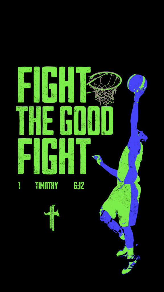 Fight the Good Fight | Basketball Bible verse wallpaper