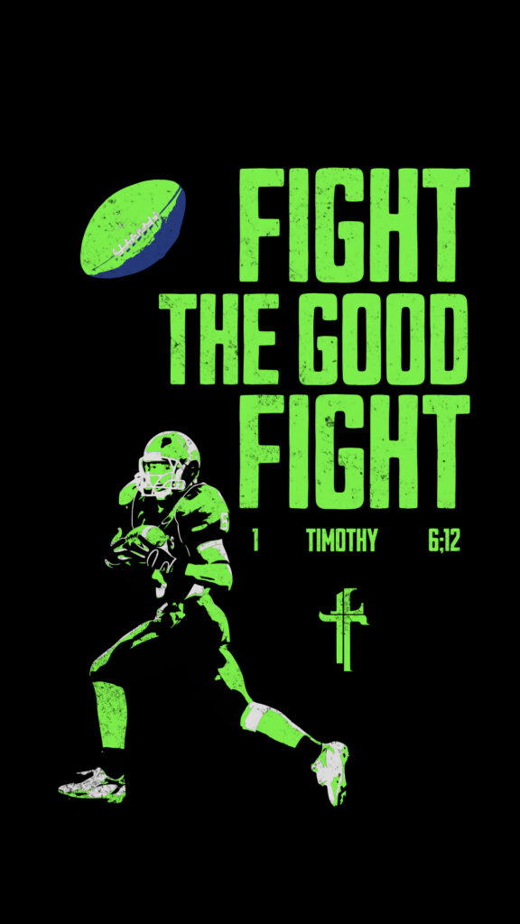 Fight the Good Fight | Football Bible verse wallpaper